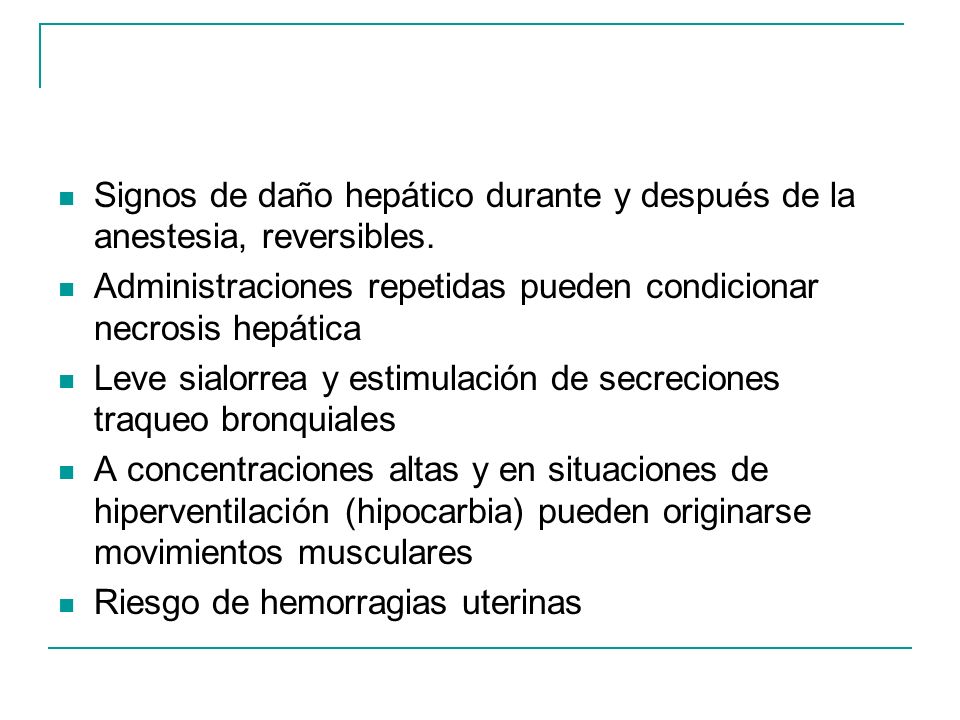 Signos de daño hepático durante y después de la anestesia, reversibles.