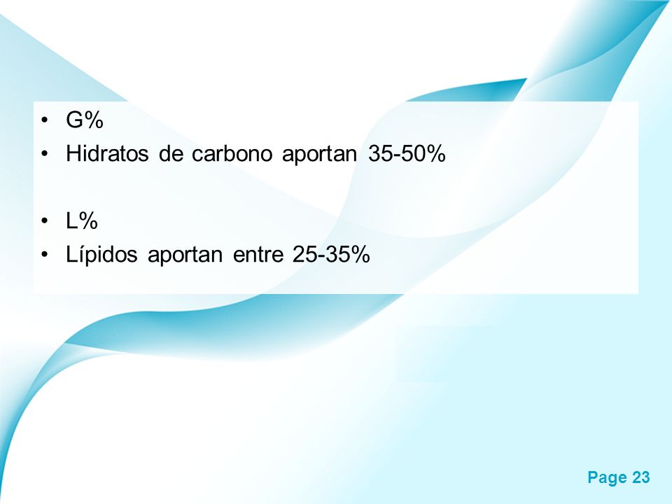 G% Hidratos de carbono aportan 35-50% L% Lípidos aportan entre 25-35%