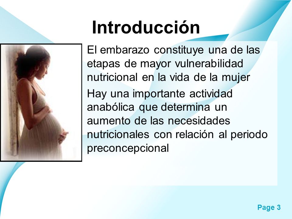 Introducción El embarazo constituye una de las etapas de mayor vulnerabilidad nutricional en la vida de la mujer.