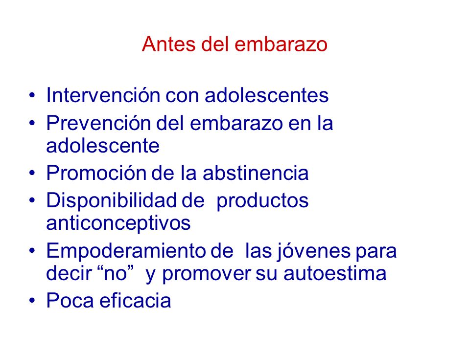 Antes del embarazo Intervención con adolescentes. Prevención del embarazo en la adolescente. Promoción de la abstinencia.