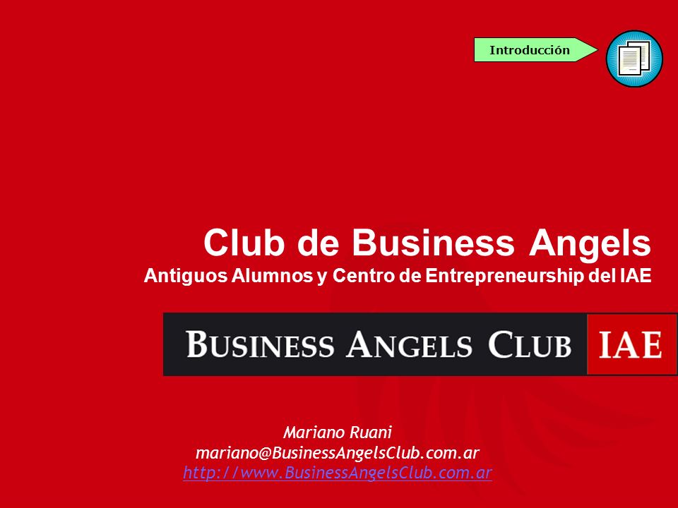 Introducción Club de Business Angels Antiguos Alumnos y Centro de Entrepreneurship del IAE. Introducción (15-30 segundos)
