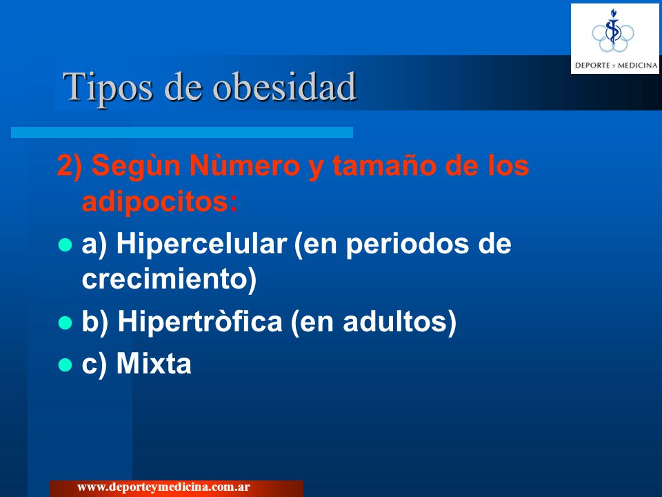 Tipos de obesidad 2) Segùn Nùmero y tamaño de los adipocitos: