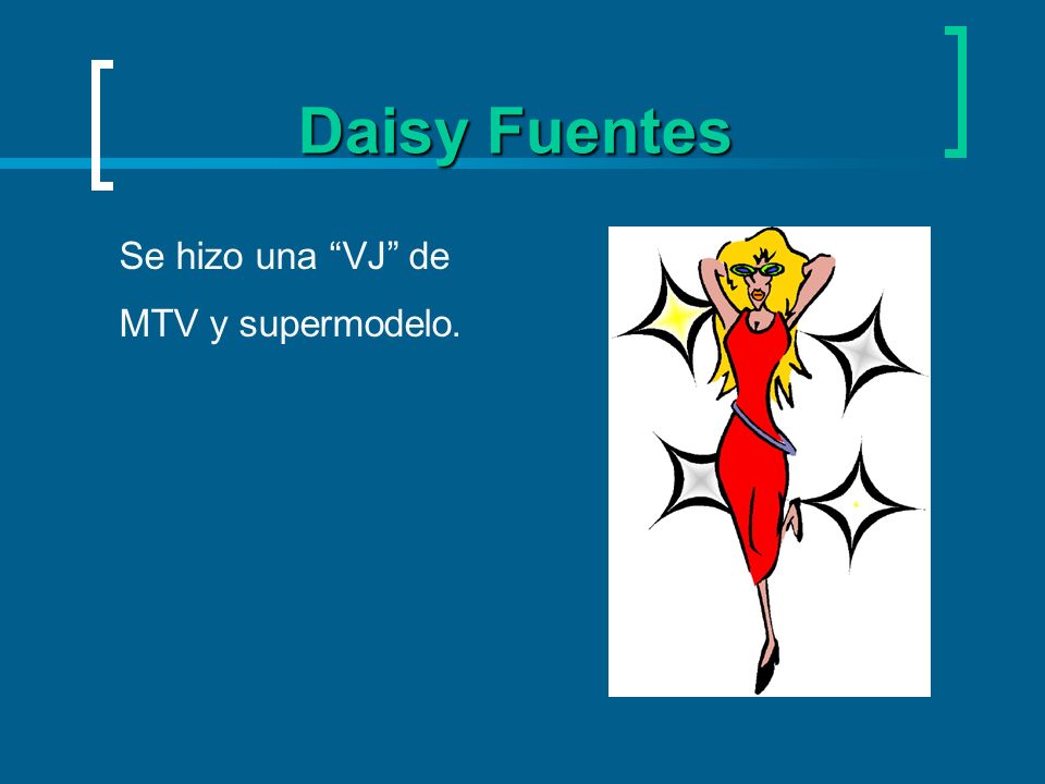Daisy Fuentes Se hizo una VJ de MTV y supermodelo.