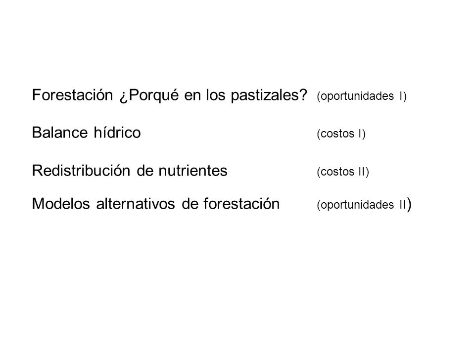 Forestación ¿Porqué en los pastizales (oportunidades I)