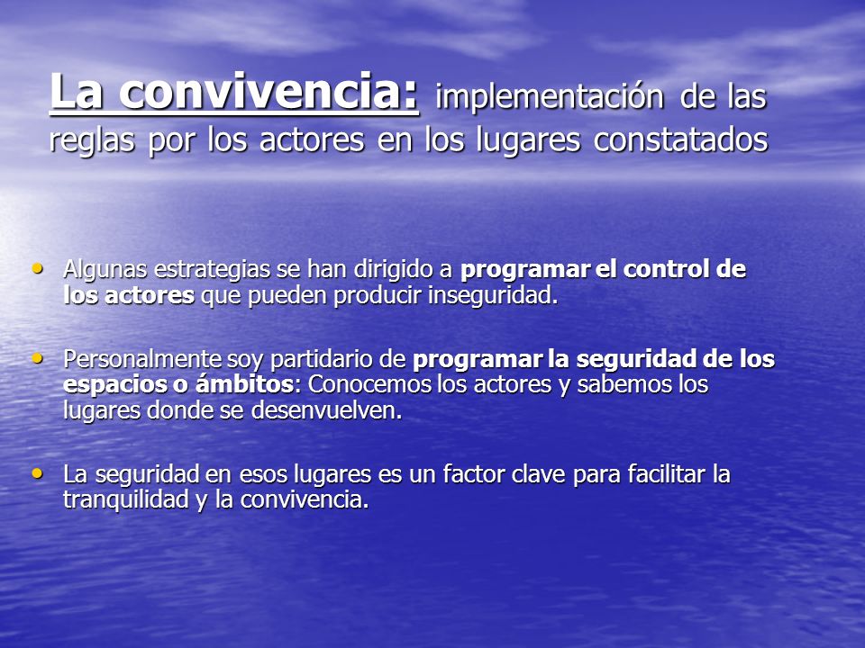 La convivencia: implementación de las reglas por los actores en los lugares constatados