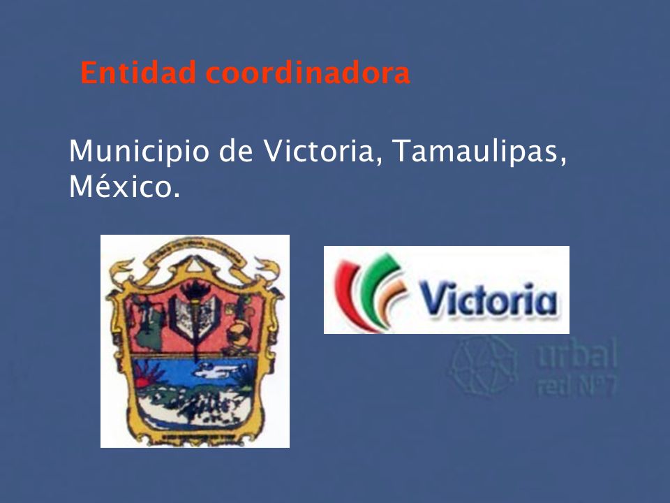 Entidad coordinadora Municipio de Victoria, Tamaulipas, México.