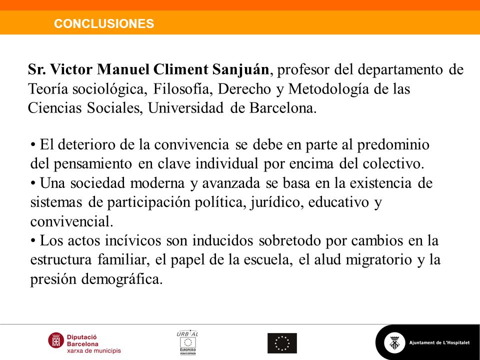 Sr. Victor Manuel Climent Sanjuán, profesor del departamento de Teoría sociológica, Filosofía, Derecho y Metodología de las Ciencias Sociales, Universidad de Barcelona.