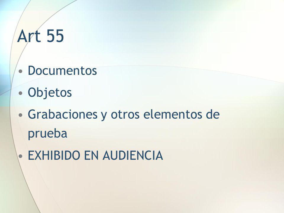 Art 55 Documentos Objetos Grabaciones y otros elementos de prueba