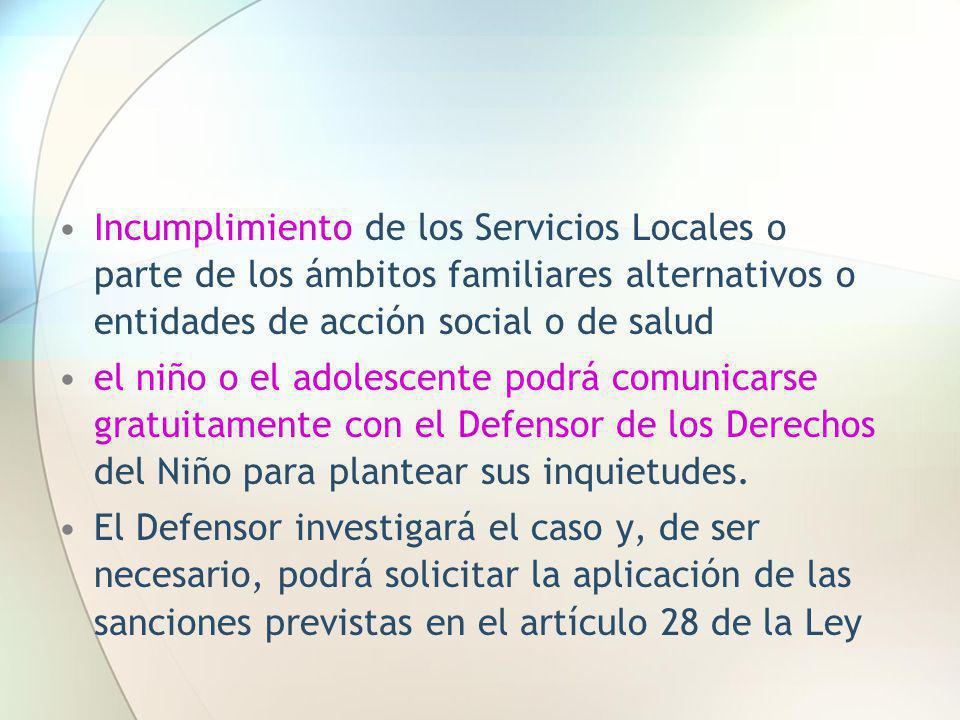 Incumplimiento de los Servicios Locales o parte de los ámbitos familiares alternativos o entidades de acción social o de salud
