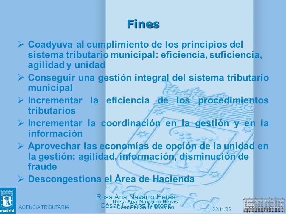Fines Coadyuva al cumplimiento de los principios del sistema tributario municipal: eficiencia, suficiencia, agilidad y unidad.