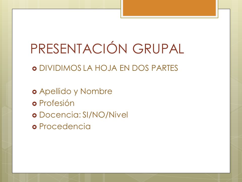 PRESENTACIÓN GRUPAL DIVIDIMOS LA HOJA EN DOS PARTES Apellido y Nombre