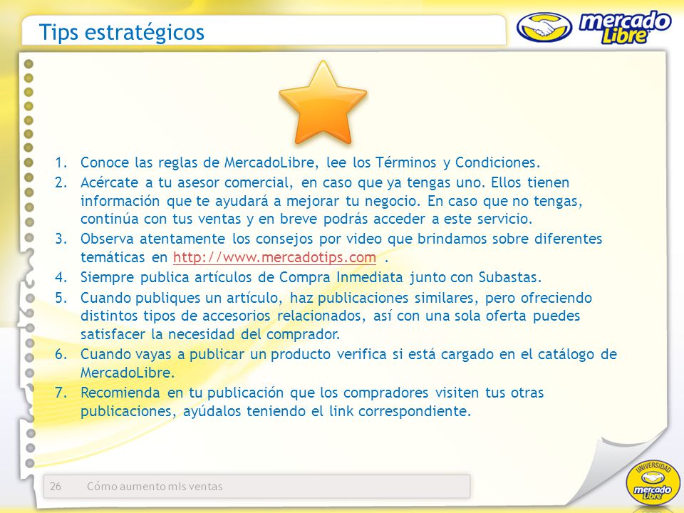 Tips estratégicos Conoce las reglas de MercadoLibre, lee los Términos y Condiciones.