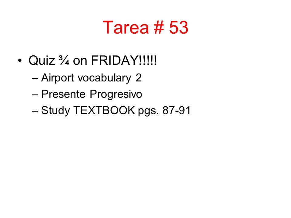 Tarea # 53 Quiz ¾ on FRIDAY!!!!! Airport vocabulary 2