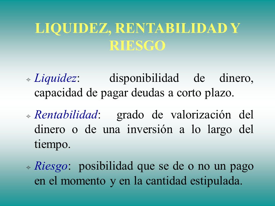 LIQUIDEZ, RENTABILIDAD Y RIESGO