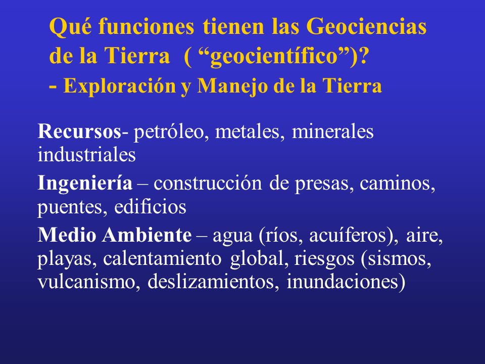 Qué funciones tienen las Geociencias de la Tierra ( geocientífico )