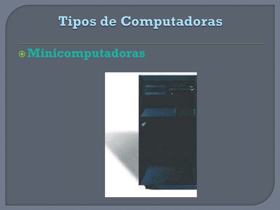 Tipos de Computadoras Minicomputadoras