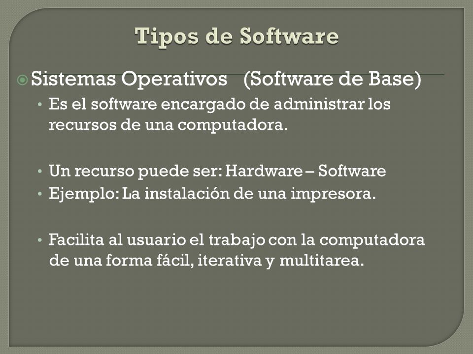 Tipos de Software Sistemas Operativos (Software de Base)