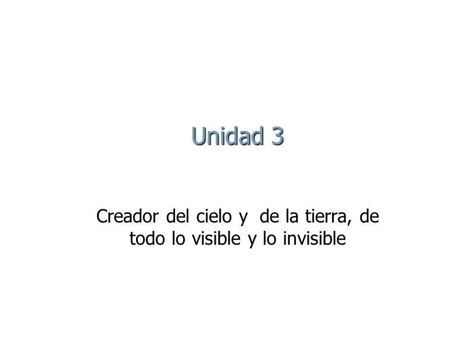 Creador del cielo y de la tierra, de todo lo visible y lo invisible