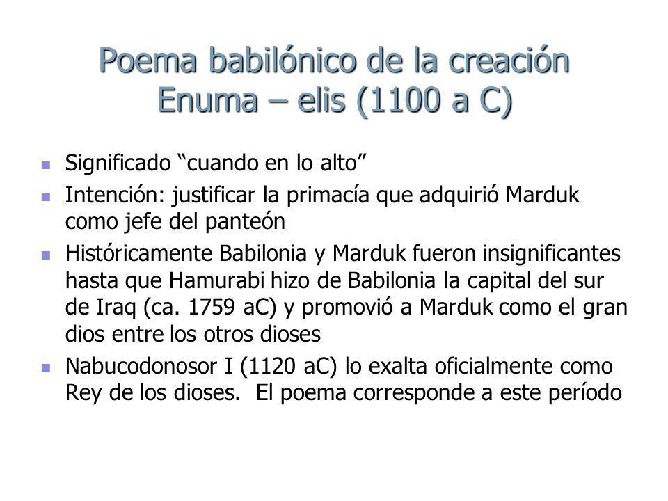Poema babilónico de la creación Enuma – elis (1100 a C)
