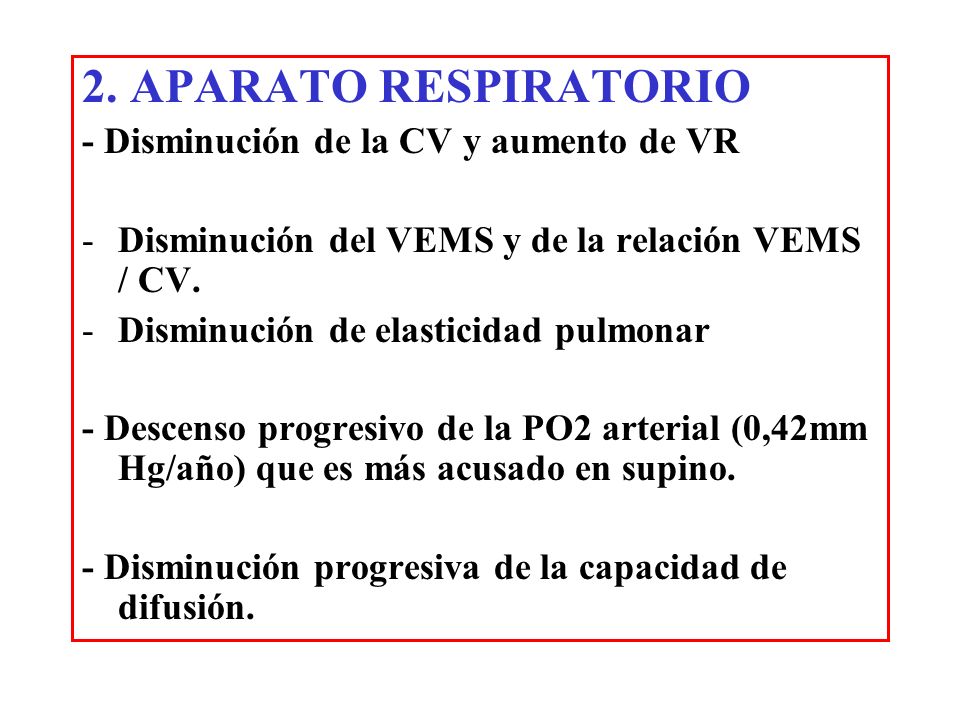2. APARATO RESPIRATORIO - Disminución de la CV y aumento de VR