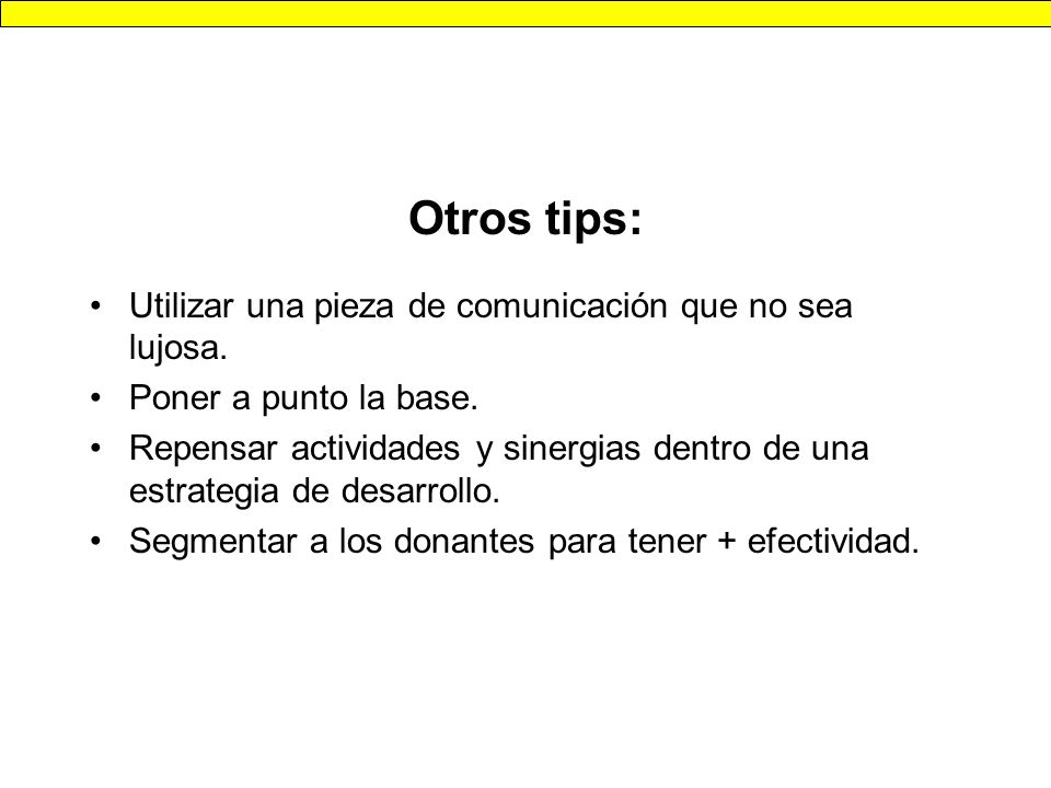 Otros tips: Utilizar una pieza de comunicación que no sea lujosa.