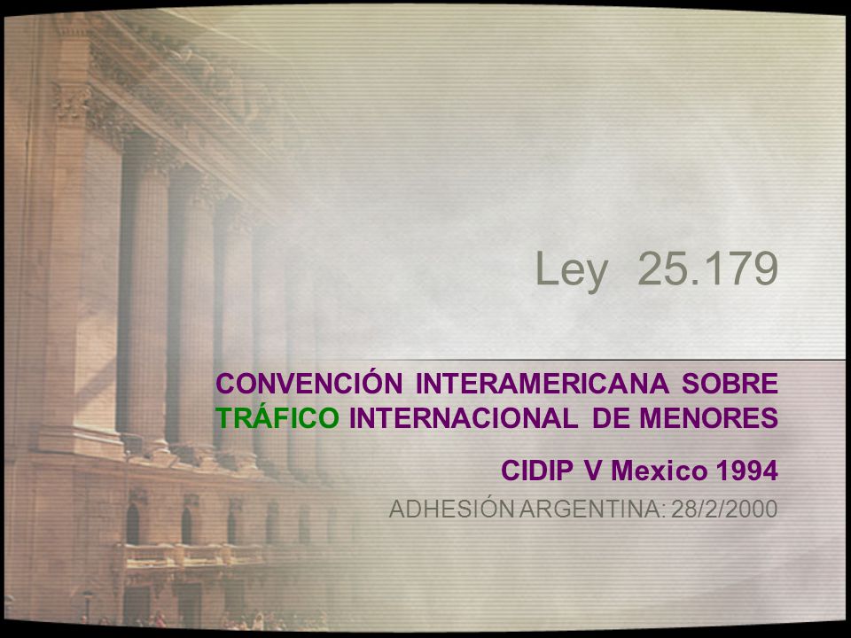 Ley CONVENCIÓN INTERAMERICANA SOBRE TRÁFICO INTERNACIONAL DE MENORES. CIDIP V Mexico