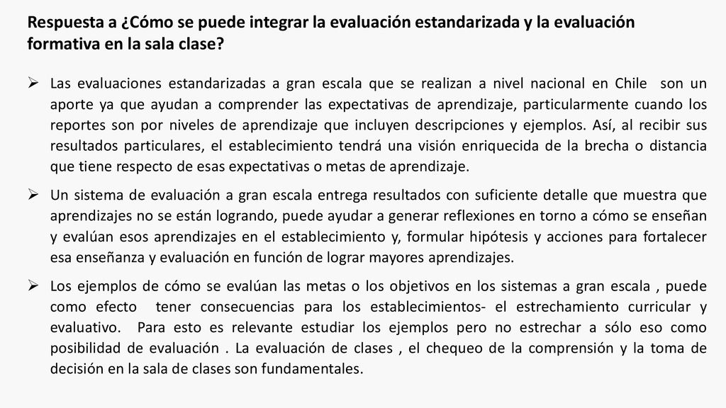 Respuesta a ¿Cómo se puede integrar la evaluación estandarizada y la evaluación formativa en la sala clase