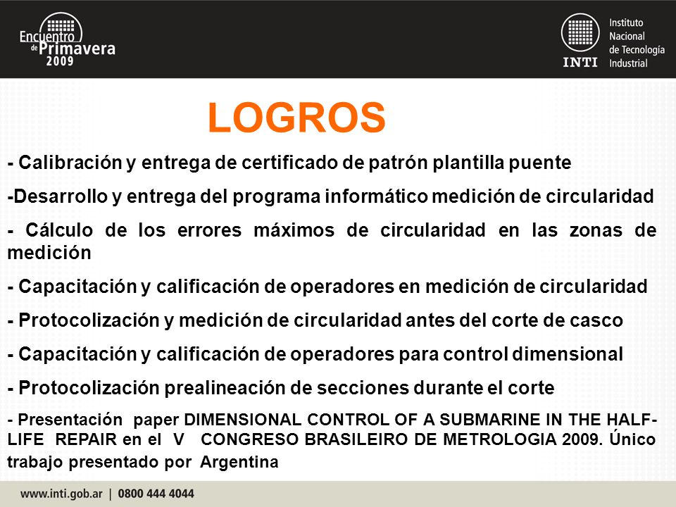 LOGROS - Calibración y entrega de certificado de patrón plantilla puente. -Desarrollo y entrega del programa informático medición de circularidad.