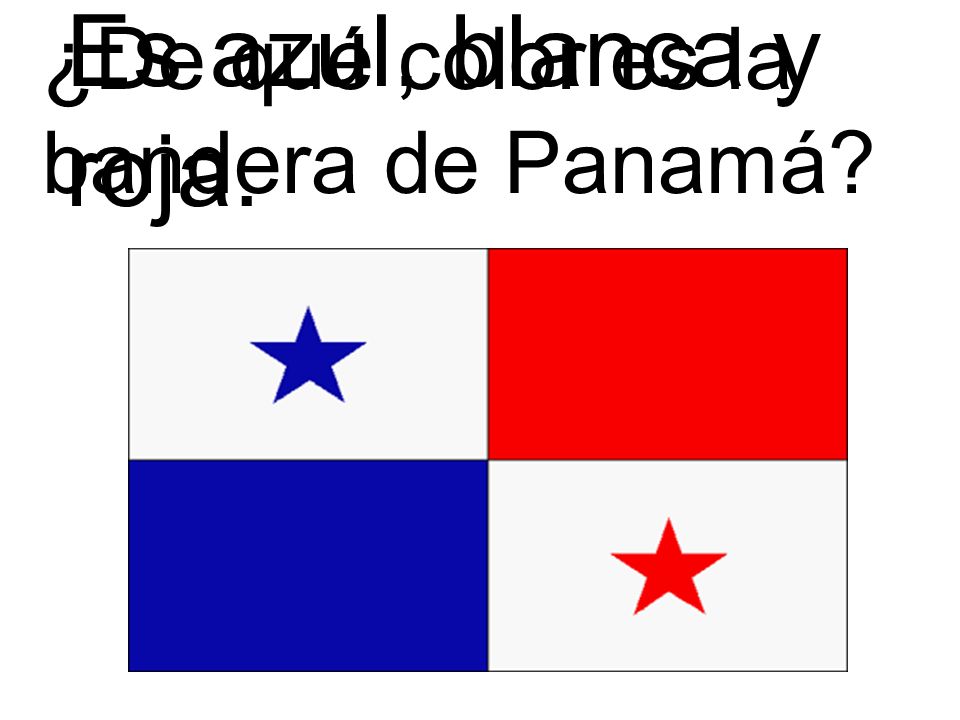 Es azul, blanca y roja. ¿De qué color es la bandera de Panamá