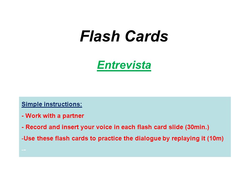 Flash Cards Entrevista Simple instructions: - Work with a partner