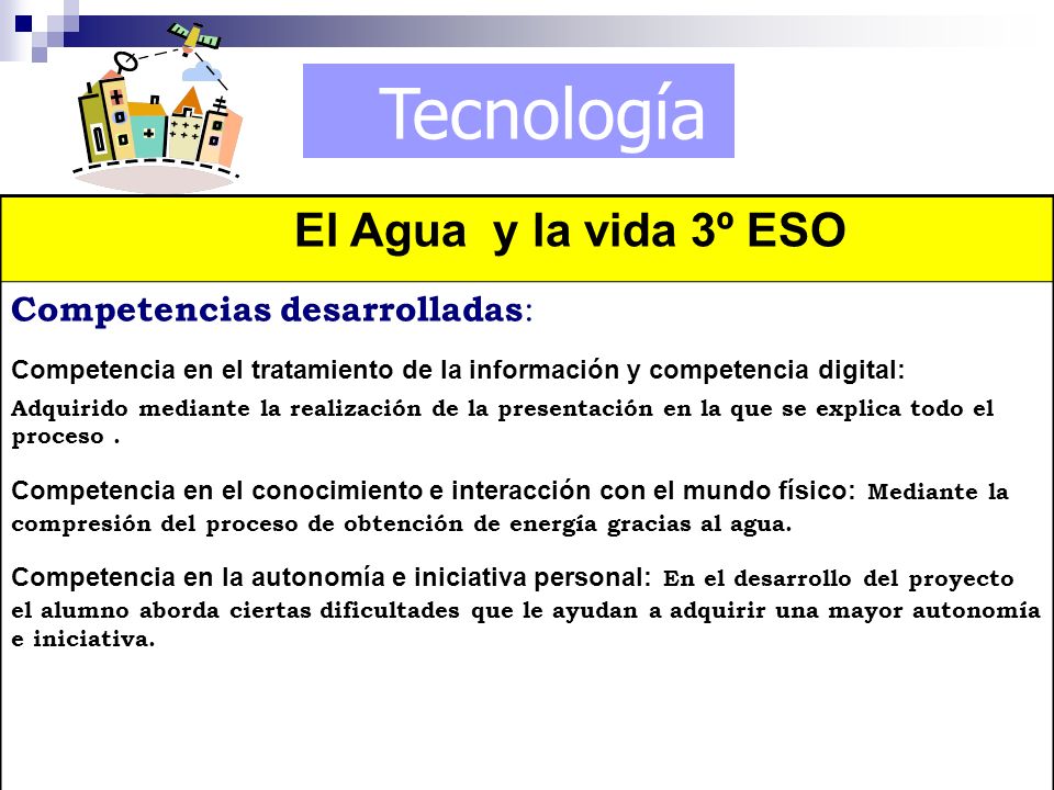 Tecnología El Agua y la vida 3º ESO Competencias desarrolladas: