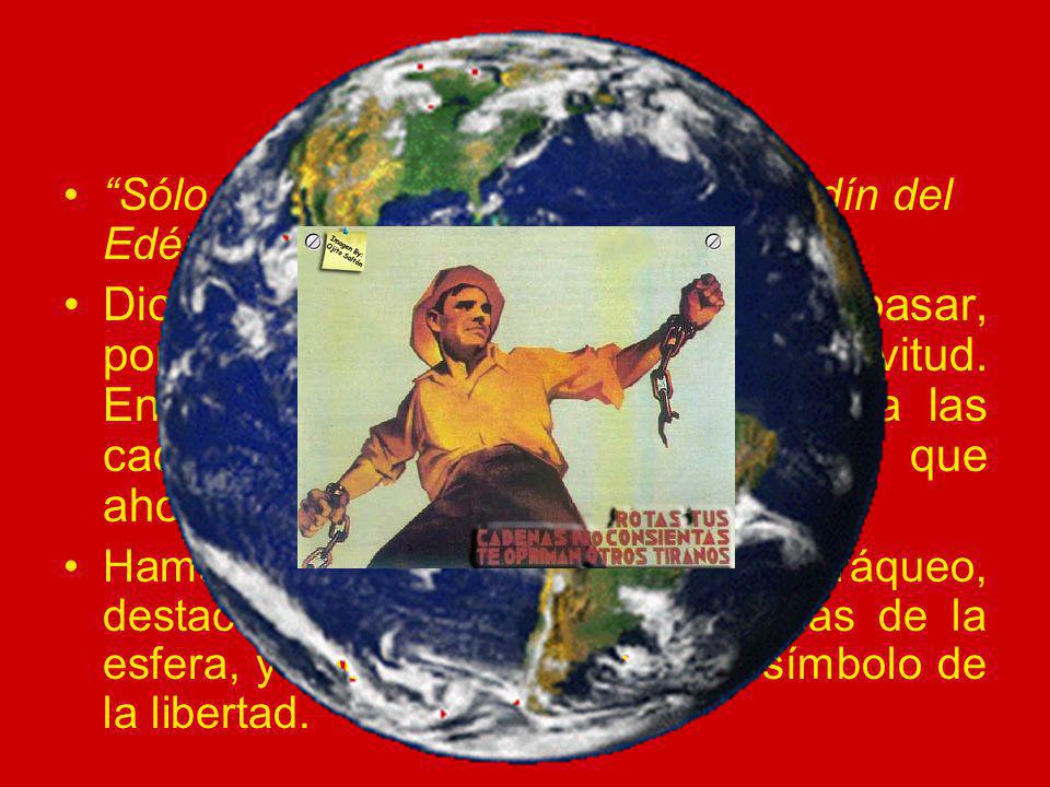 XI. Hamaliel Sólo los libres pueden entrar al Jardín del Edén, que es la tierra de la libertad .