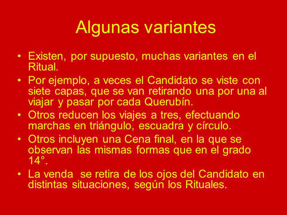 Algunas variantes Existen, por supuesto, muchas variantes en el Ritual.