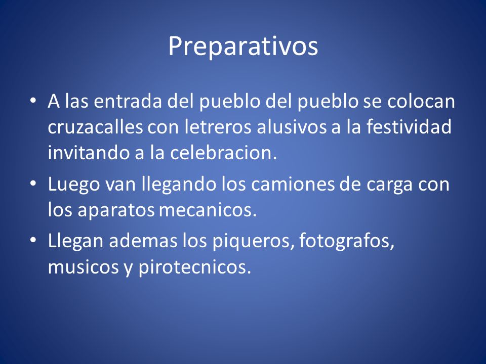 Preparativos A las entrada del pueblo del pueblo se colocan cruzacalles con letreros alusivos a la festividad invitando a la celebracion.