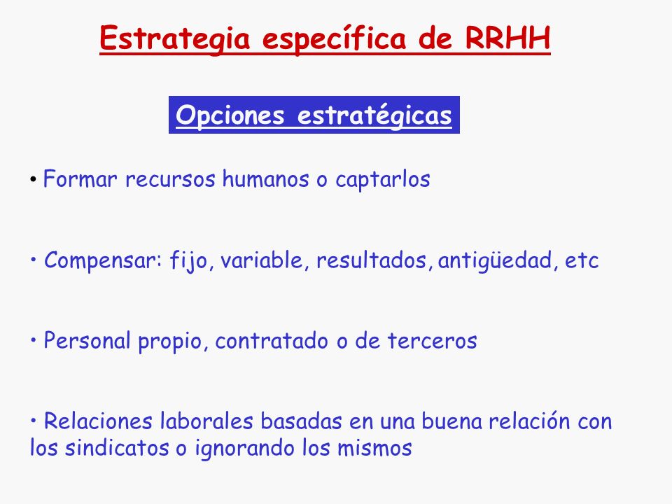 Estrategia específica de RRHH Opciones estratégicas