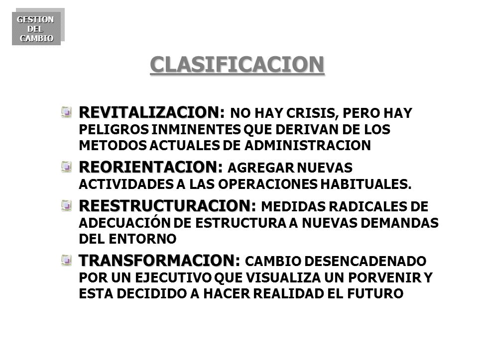 CLASIFICACION REVITALIZACION: NO HAY CRISIS, PERO HAY PELIGROS INMINENTES QUE DERIVAN DE LOS METODOS ACTUALES DE ADMINISTRACION.