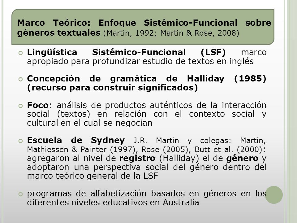 Marco Teórico: Enfoque Sistémico-Funcional sobre géneros textuales (Martin, 1992; Martin & Rose, 2008)