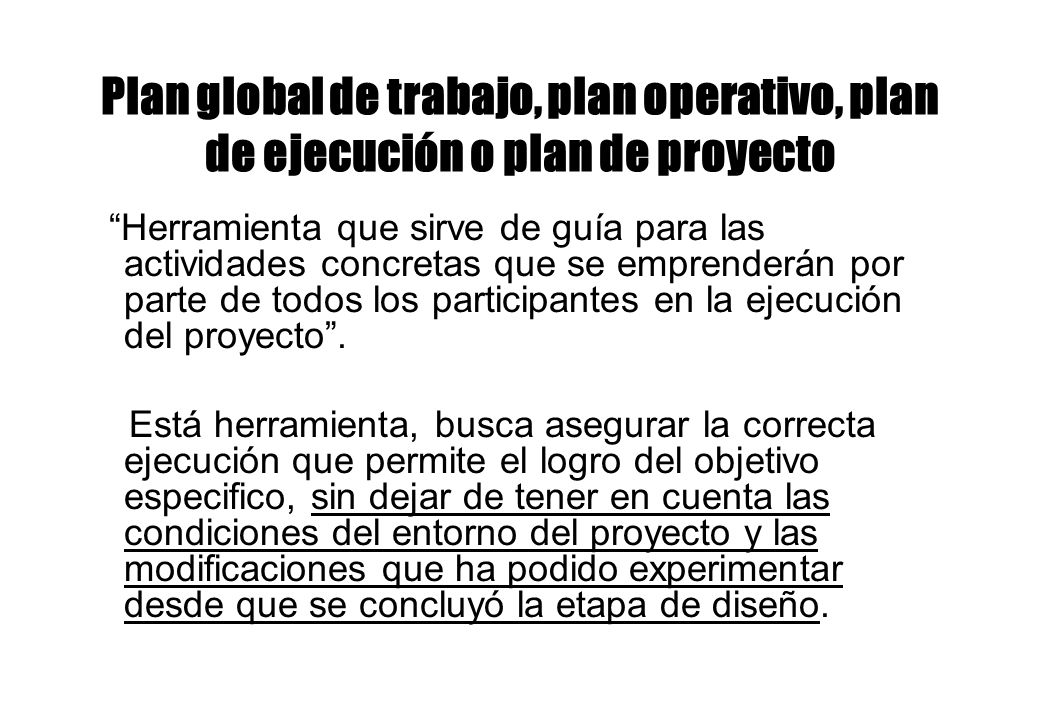 Plan global de trabajo, plan operativo, plan de ejecución o plan de proyecto