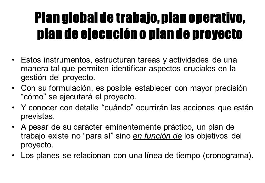 Plan global de trabajo, plan operativo, plan de ejecución o plan de proyecto