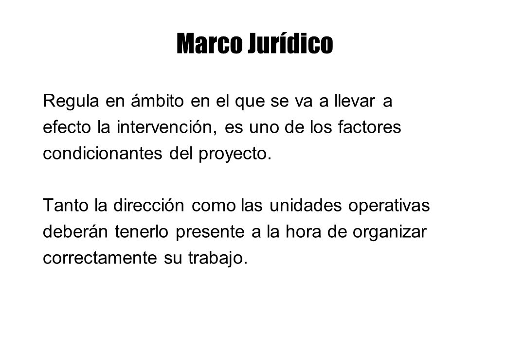 Marco Jurídico Regula en ámbito en el que se va a llevar a