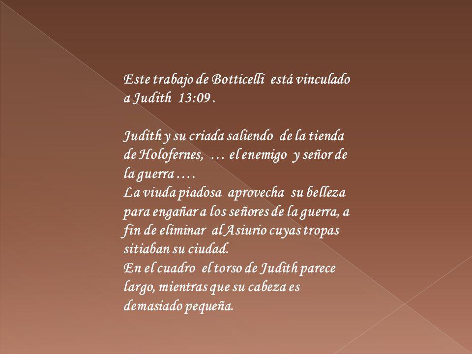 Este trabajo de Botticelli está vinculado a Judith 13:09 .
