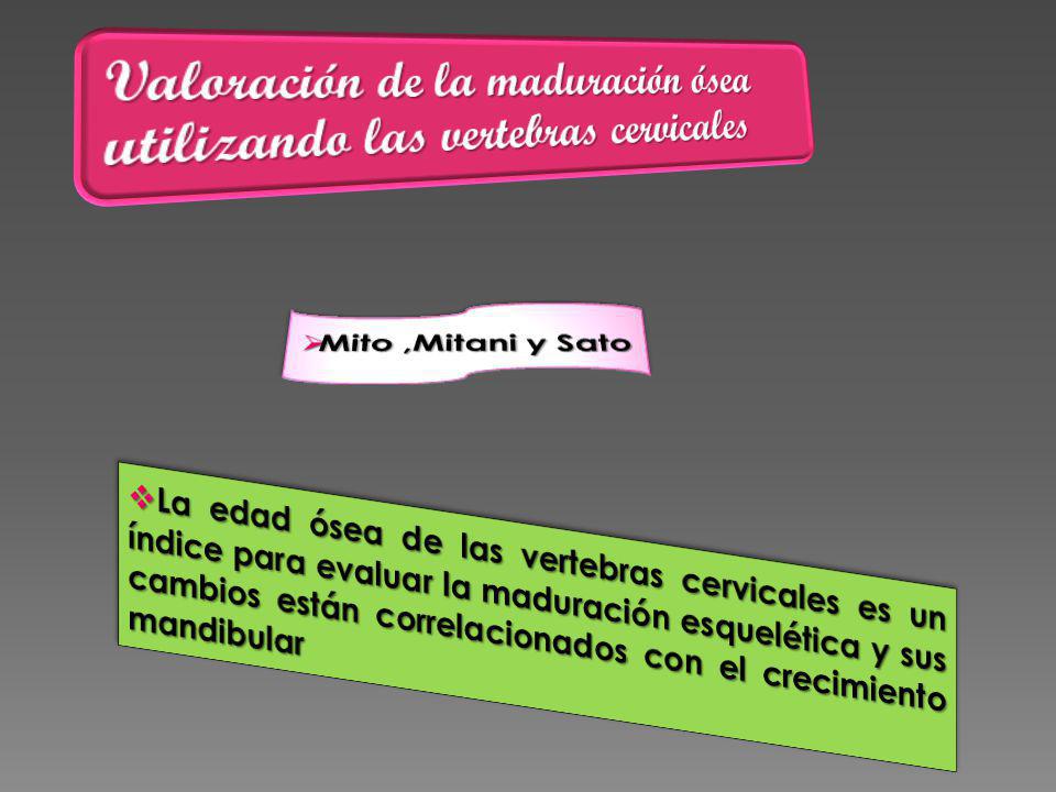 Valoración de la maduración ósea utilizando las vertebras cervicales