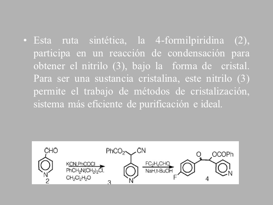 Esta ruta sintética, la 4-formilpiridina (2), participa en un reacción de condensación para obtener el nitrilo (3), bajo la forma de cristal.