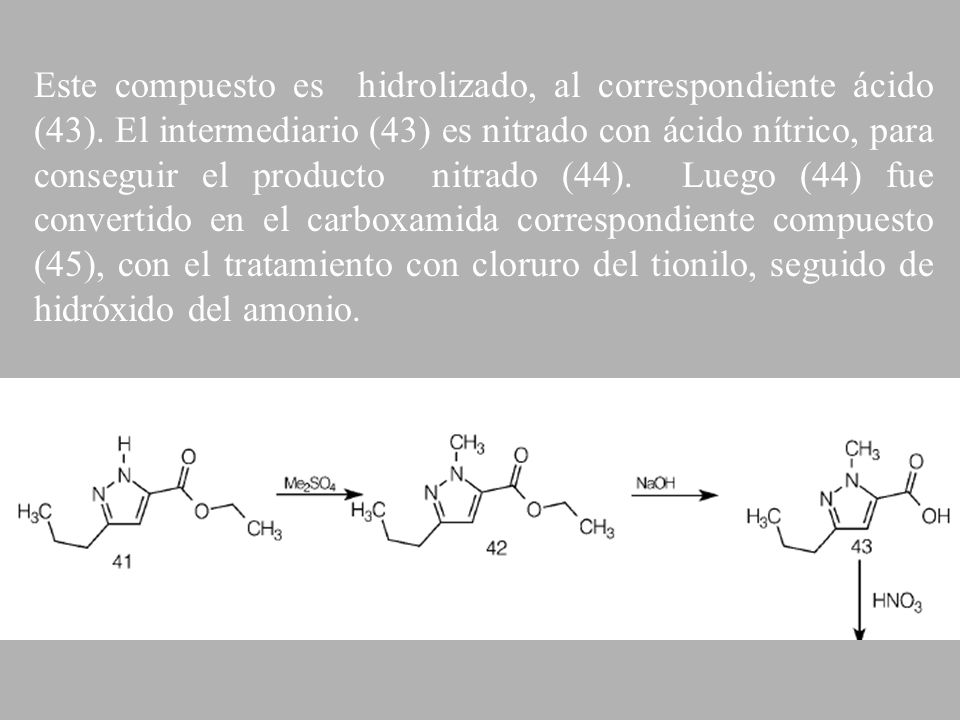 Este compuesto es hidrolizado, al correspondiente ácido (43)