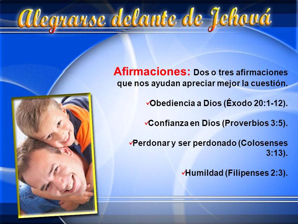 Afirmaciones: Dos o tres afirmaciones que nos ayudan apreciar mejor la cuestión.