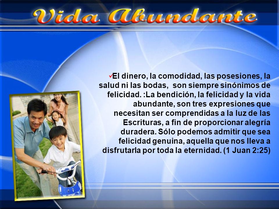 El dinero, la comodidad, las posesiones, la salud ni las bodas, son siempre sinónimos de felicidad.