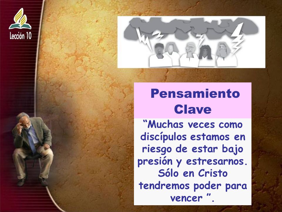 Pensamiento Clave Muchas veces como discípulos estamos en riesgo de estar bajo presión y estresarnos.