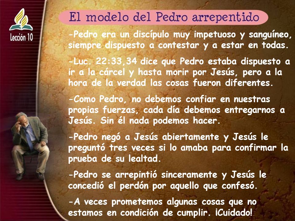 -Pedro era un discípulo muy impetuoso y sanguíneo, siempre dispuesto a contestar y a estar en todas.