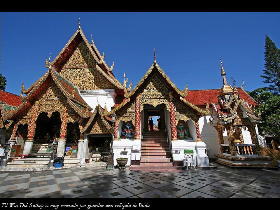 El Wat Doi Suthep es muy venerado por guardar una reliquia de Buda