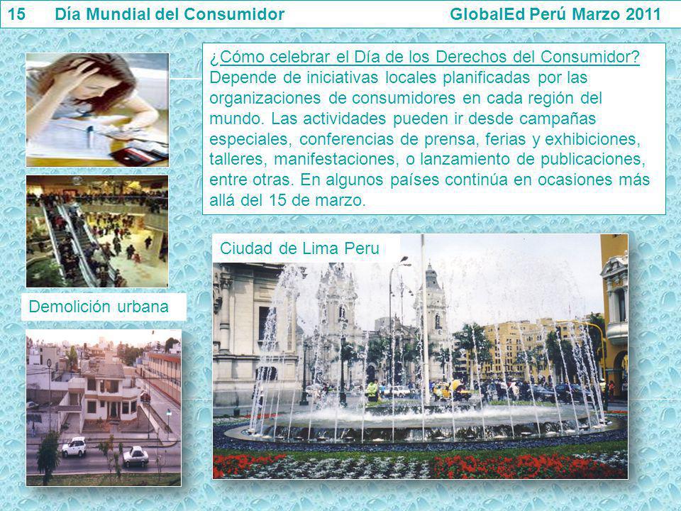 15 Día Mundial del Consumidor GlobalEd Perú Marzo 2011